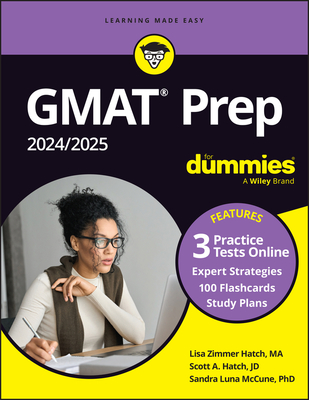 GMAT Prep 2024/2025 for Dummies with Online Practice (GMAT Focus Edition) By Lisa Zimmer Hatch, Scott A. Hatch, Sandra Luna McCune Cover Image