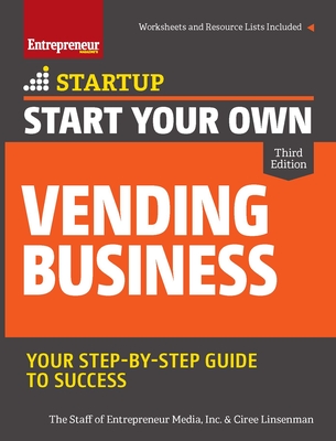 Start Your Own Vending Business: Your Step-By-Step Guide to Success (Startup) Cover Image