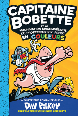Fre-Capitaine Bobette En Coule (Captain Underpants #4) Cover Image