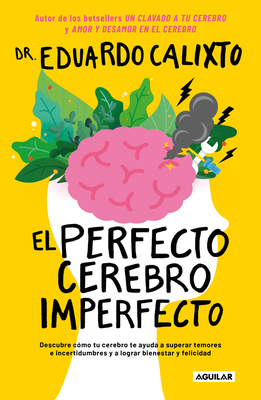 El perfecto cerebro imperfecto / The Perfect Imperfect Brain Cover Image