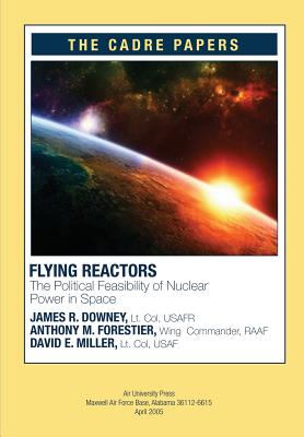Flying Reactors: The Political Feasibility of Nuclear Power in Space: CADRE Paper No. 22 Cover Image