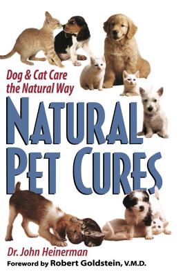 Natural Pet Cures: Dog & Cat Care the Natural Way