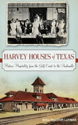 Harvey Houses of Texas: Historic Hospitality from the Gulf Coast to the Panhandle Cover Image