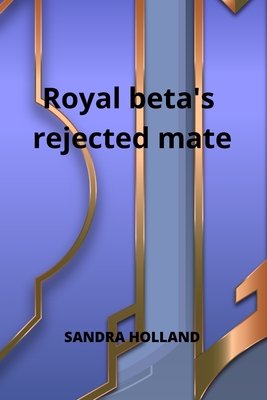compileren rukken buste Royal beta's rejected mate (Paperback) | Tattered Cover Book Store