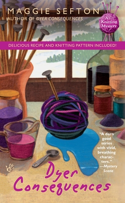 Cover for Dyer Consequences (A Knitting Mystery #5)