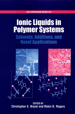 Ionic Liquids in Polymer Systems: Solvents, Additives, and Novel