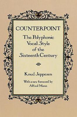 Counterpoint: The Polyphonic Vocal Style of the Sixteenth Century By Knud Jeppesen Cover Image