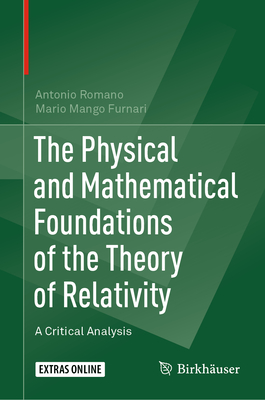 The Physical and Mathematical Foundations of the Theory of Relativity: A Critical Analysis Cover Image