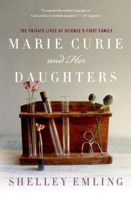 Marie Curie and Her Daughters: The Private Lives of Science's First Family By Shelley Emling Cover Image