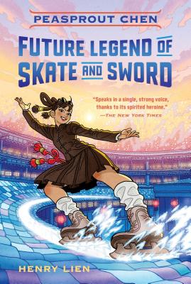 Peasprout Chen, Future Legend of Skate and Sword (Book 1) By Henry Lien Cover Image