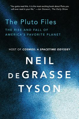 The Pluto Files: The Rise and Fall of America's Favorite Planet By Neil deGrasse Tyson Cover Image