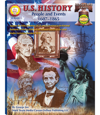 U.S. History, Grades 6 - 8: People and Events: 1607-1865 (American History) By George R. Lee Cover Image