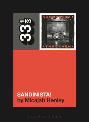 The Clash's Sandinista! (33 1/3) By Micajah Henley Cover Image