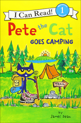 Pete the Cat Goes Camping (I Can Read!: Level 1) By James Dean, James Dean (Illustrator) Cover Image