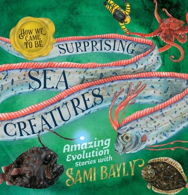 How We Came to Be: Surprising Sea Creatures Cover Image