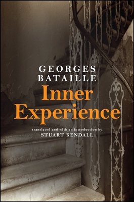 Inner Experience (Suny Series) By Georges Bataille, Stuart Kendall (Translator), Stuart Kendall (Introduction by) Cover Image