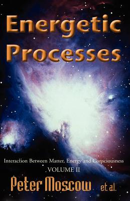 Energetic Processes, Volume 2: Interaction Between Matter, Energy and Consciousness cover