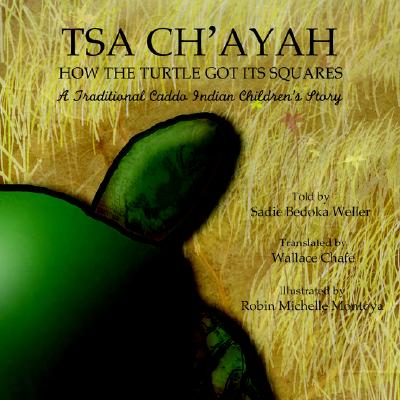 Tsa Ch'ayah How the Turtle Got Its Squares: A Traditional Caddo Indian Children's Story Cover Image