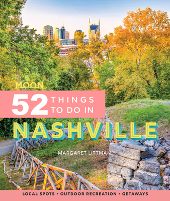 Moon 52 Things to Do in Nashville: Local Spots, Outdoor Recreation, Getaways Cover Image