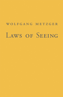 Laws of Seeing By Wolfgang Metzger, Lothar Spillmann (Translated by) Cover Image