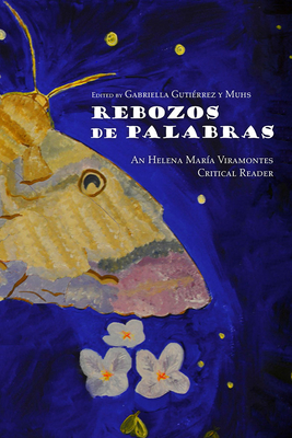 Cover for Rebozos de Palabras: An Helena María Viramontes Critical Reader