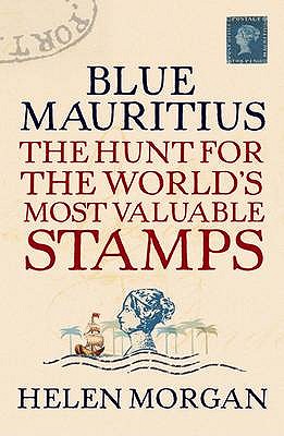 Blue Mauritius: The Hunt for the World's Most Valuable Stamps Cover Image