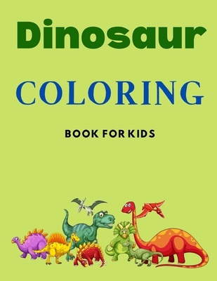 Dinosaur Coloring Books for Kids Ages 4-8: Dinosaur Coloring Books