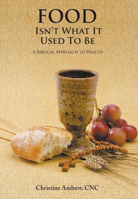 Food Isn't What It Used To Be By Christine Andrew Cover Image