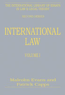 International Law, Volumes I and II (International Library of Essays in Law and Legal Theory (Sec)