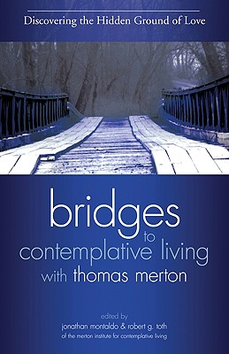 Cover for Discovering the Hidden Ground of Love (Bridges to Contemplative Living with Thomas Merton #4)