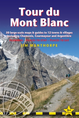 Tour Du Mont Blanc: Trail Guide with 50 Large-Scale Maps and Guides to 12 Towns and Villages Including Chamonix, Courmayeur and Argentière Cover Image