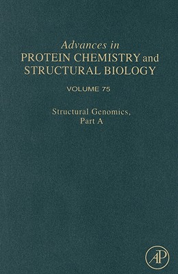Structural Genomics, Part a: Volume 75 (Advances in Protein Chemistry and Structural Biology #75) Cover Image