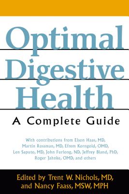 Optimal Digestive Health: A Complete Guide By Trent W. Nichols, M.D. (Editor), Nancy Faass, MSW, MPH (Editor) Cover Image