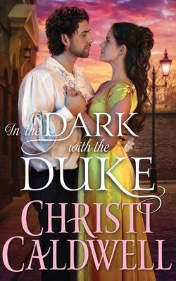 In the Dark with the Duke By Christi Caldwell, Tim Campbell (Read by) Cover Image