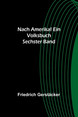 Nach Amerika! Ein Volksbuch. Sechster Band Cover Image
