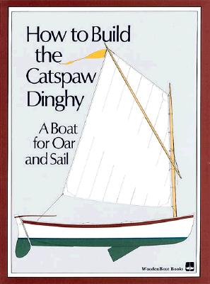 How to Build the Catspaw Dinghy: A Boat for Oar and Sail Cover Image