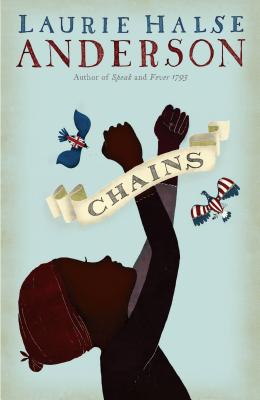 Chains (Seeds of America #1) By Laurie Halse Anderson Cover Image