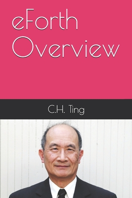 eForth Overview: C.H. Ting By Juergen Pintaske (Editor), C. H. Ting Cover Image
