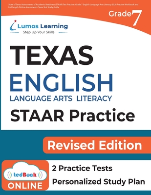Texas State Test Prep: Grade 7 English Language Arts Literacy (ELA) Practice Workbook and Full-length Online Assessments By Lumos Learning, Lumos Staar Redesign Test Prep Cover Image