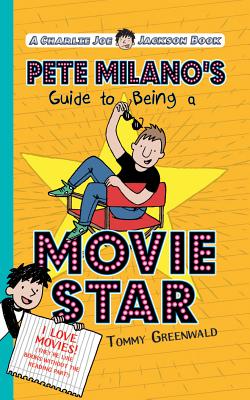 Pete Milano's Guide to Being a Movie Star (Charlie Joe Jackson) By Tommy Greenwald, Michael Crouch (Read by) Cover Image
