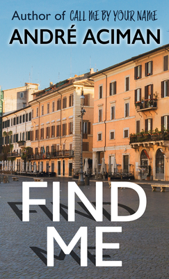 Find Me By Andre Aciman Cover Image