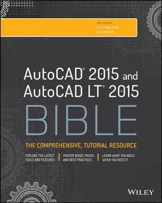 AutoCAD 2015 and AutoCAD LT 2015 Bible (Bible (Wiley))
