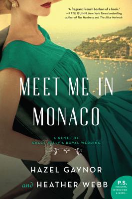 Meet Me in Monaco: A Novel of Grace Kelly's Royal Wedding Cover Image