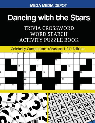 Dancing with the Stars Trivia Crossword Word Search Activity Puzzle Book: Celebrity Competitors (Seasons 1-24) Edition By Mega Media Depot Cover Image