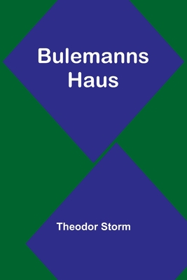 Bulemanns Haus By Theodor Storm Cover Image