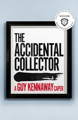 The Accidental Collector: Winner of the Bollinger Everyman Wodehouse Prize for Comic Fiction 2021