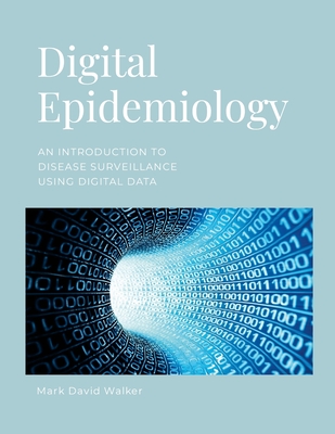 Digital Epidemiology: An introduction to disease surveillance using digital data Cover Image