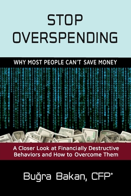 Stop Overspending: Why Most People Can't Save Money By Bugra Bakan Cover Image