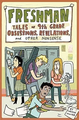 Freshman: Tales of 9th Grade Obsessions, Revelations, and Other Nonsense Cover Image