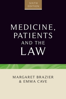 Medicine, Patients and the Law: Sixth Edition (Contemporary Issues in Bioethics) Cover Image